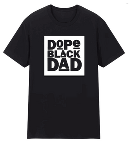 Dope Black Dad Black T-Shirt