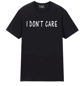 I Don’t Care Black T-Shirt