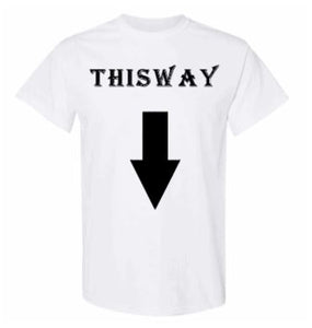 This Way White T-Shirt