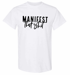 Manifest That Shit White T-Shirt
