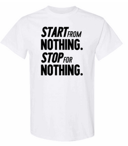 Start From Nothing White T-Shirt